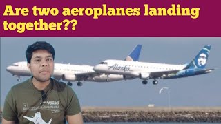 Are two aircrafts can land together.. ?