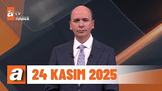 Atv Ana Haber 24 Kasım 2025