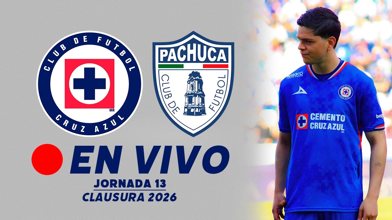 Cruz Azul vs Pachuca EN VIVO Jornada 13 Clausura 2026 Canal en DIRECTO ...