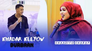 SHAADIYO SHARAF Ft KHADAR KEEYOW 2024 | HEES CUSUB DURBAAN | OFFICIAL MUSIC VIDEO