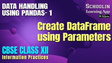 Create DataFrame | Class 12 Information Practices | CBSE Class  12 Complete Course IP