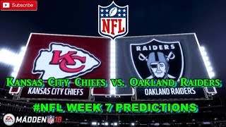 Kansas city chiefs vs. oakland raiders | #nfl week 7 predictions
madden 18