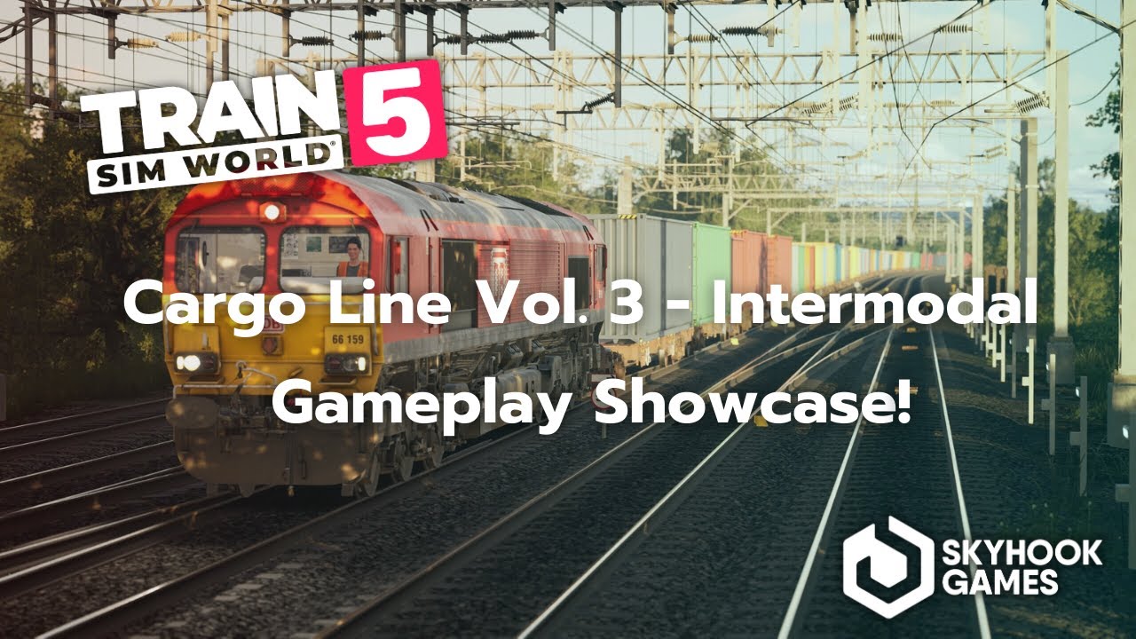 Train Sim World 5: Cargo Line Vol. 3 - Intermodal Gameplay Showcase!