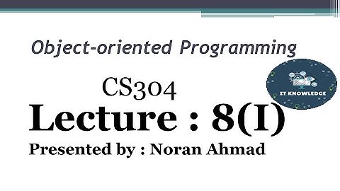 Lecture 8 (part I) || CS304 (OOP) || Short lecture