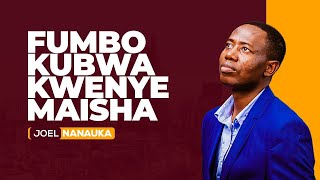 FUMBO KUBWA KWENYE MAISHA - JOEL NANAUKA