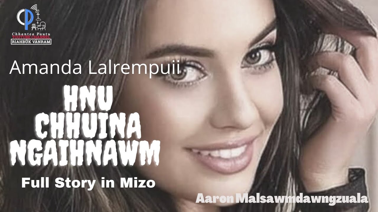 Amanda Lalrempuii Hnu chhuina ngaihnawm(full story)