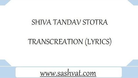 SHIVA TANDAV STOTRA TRANSCREATION (LYRICS)