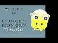 hungry hungry haiku