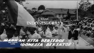 Melawan Lupa - Kisah Indonesia Raya