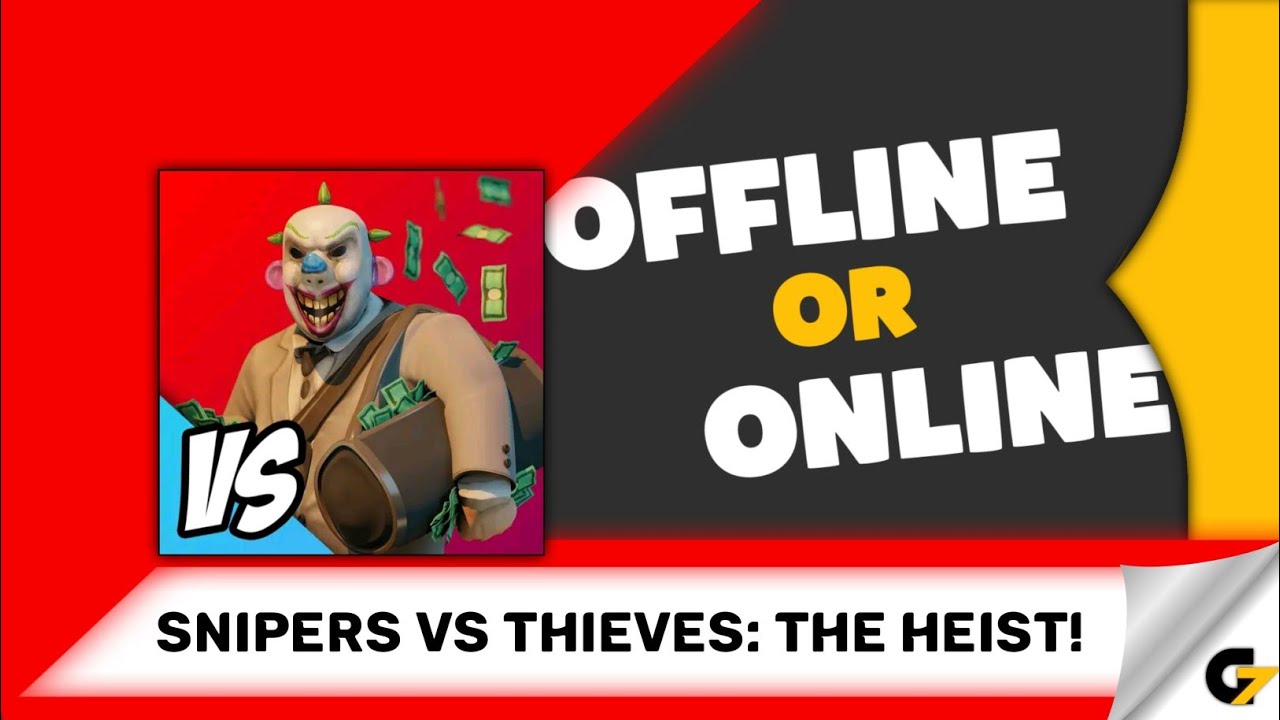 Snipers vs Thieves The Heist! game offline or online ?