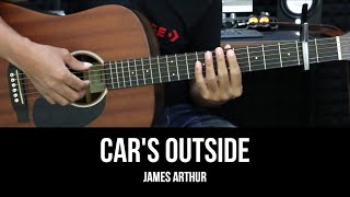 Car's Outside - James Arthur | EASY Guitar Lessons for Beginners - Chord & Strumming Pattern