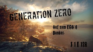 Generation Zero S1E128 Auf zum FOA 4 Bunker.