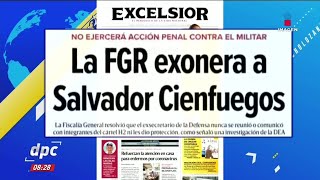 Los periódicos: La FGR exonera a Salvador Cienfuegos | De Pisa y Corre