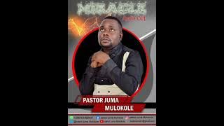 MIRACLE BY JUMA MULOKOLE ( HQ AUDIO)