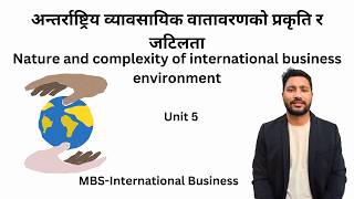 Nature and Complexity of International Business Environment - MBS | International Business | Unit 5|
