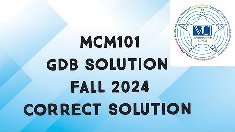 MCM101 GDB Solution Fall 2024 | mcm101 gdb solution 2024 | mcm101 gdb solved fall 2024