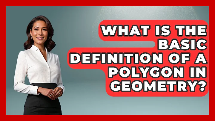 What Is the Basic Definition of a Polygon in Geometry? - All About Geometry