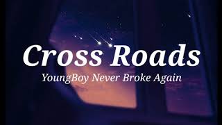 YoungBoy Never Broke Again - Cross roads ( Lyrics )