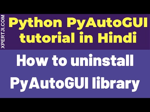 how to uninstall pyautogui library - pyautogui tutorial in Hindi