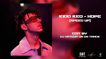 Kidd Keo - Hope (Speed Up)