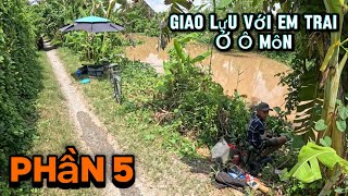 Tiếp tục giao lưu với em trai ở Ô Môn (Phần 5), chia sẻ điểm câu mới toàn cá mè vinh