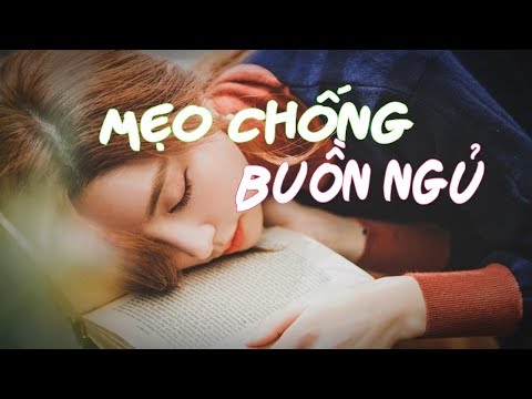 CHỐNG BUỒN NGỦ MÙA ÔN THI