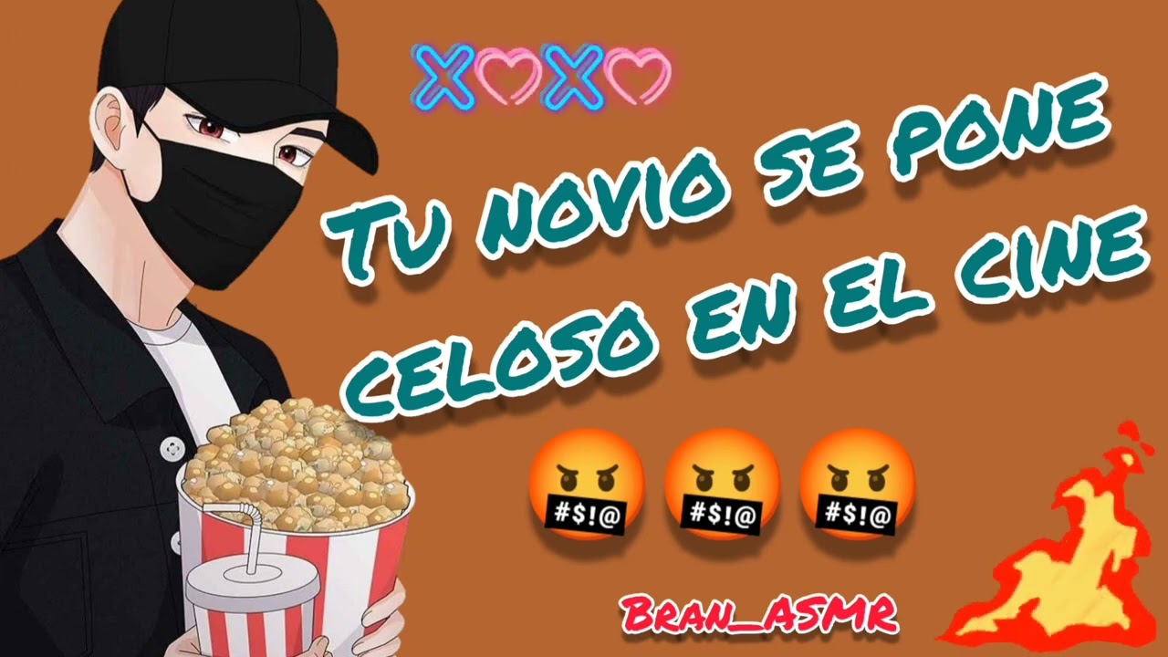 Tu novio se pone celoso en el cine...😾