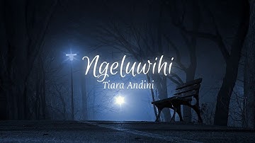 Lirik Lagu "Ngeluwihi" Tiara Andini