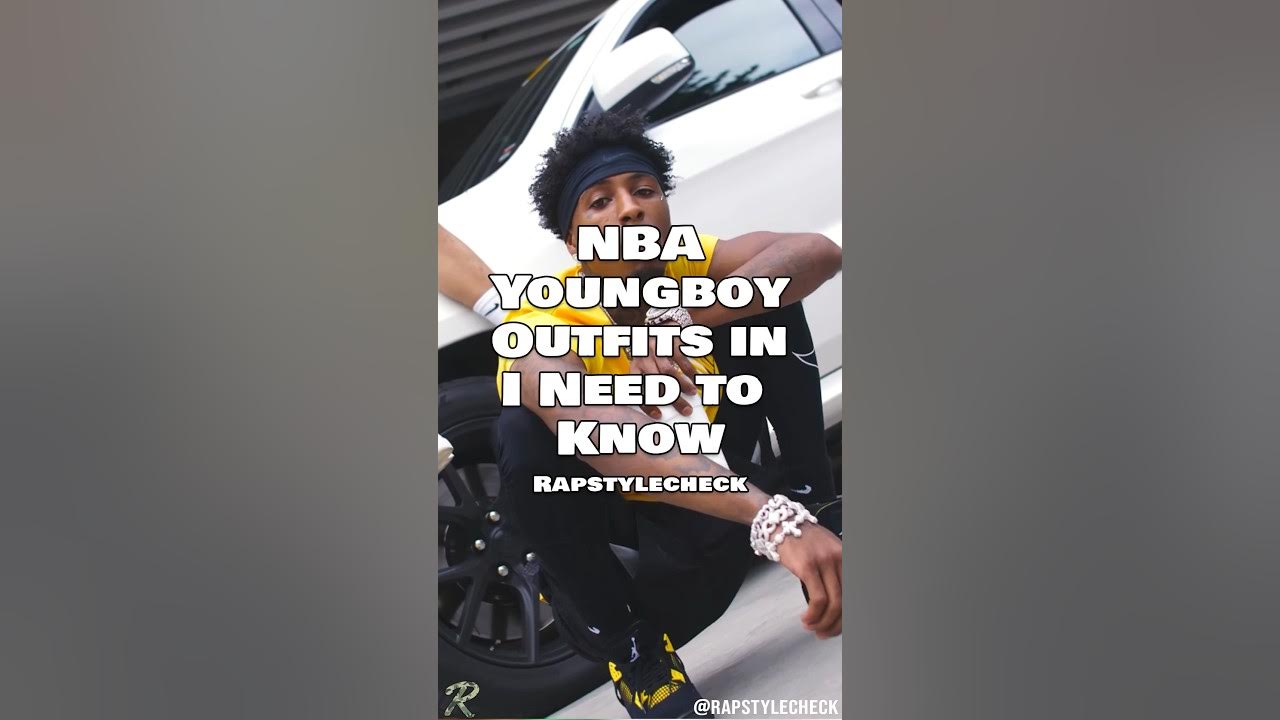 NBA YoungBoy Outfits In I Need To Know