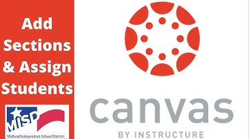 How to Add Sections and Assign Students in Canvas