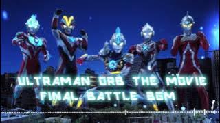 Ultraman Orb the Movie: Lend Me the Power of Bonds Soundtrack - Final Battle BGM