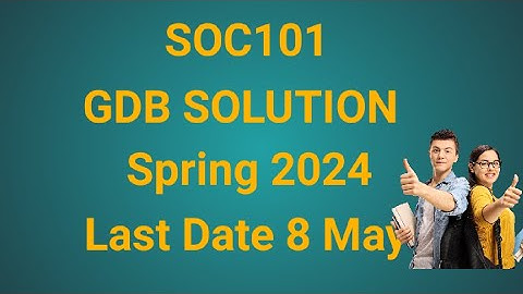 SOC101 GDB Solution Spring 2024 | soc101 GDB 1 solution spring 2024 | soc101 GDB Solution