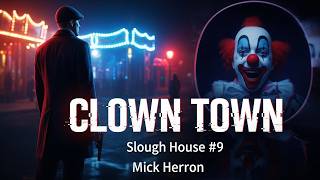 Clown Town – Mick Herron | Slough House #9 | Full Spy Thriller Audiobook