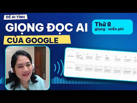 Tạo giọng đọc AI miễn phí với Google AI Studio – thử 8 giọng TTS