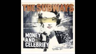 The Subways - Celebrity [Money &amp; Celebrity(2011)]