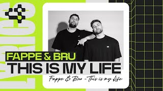Fappe & Bru - This Is My Life (Official Lyric Video)