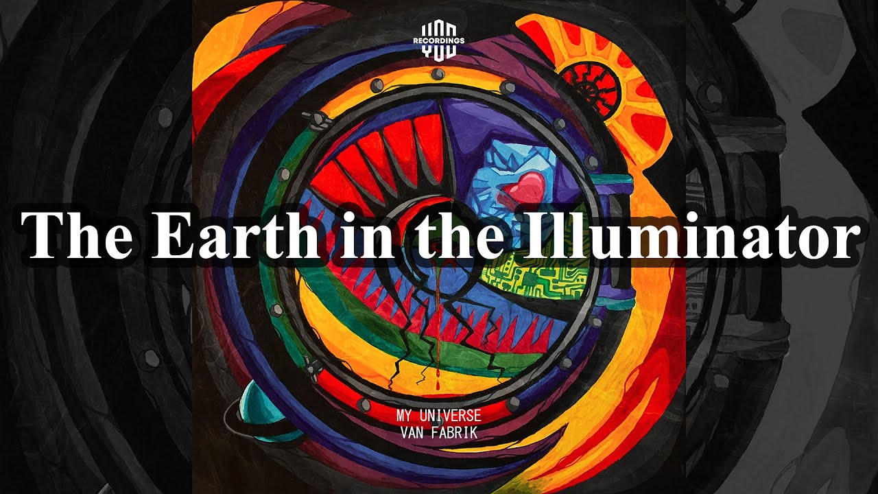 Van Fabrik - The Earth in the Illuminator - YouTube