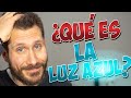 ⚡️ ¿Qué es la LUZ AZUL?🧞‍♂️ Preguntas y respuestas