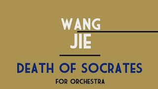 Wang Jie - Death of Socrates for Orchestra