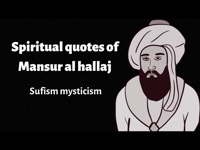 SPIRITUAL QUOTES OF MANSUR AL HALLAJ | Spiritual quotes in english class=