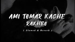 Ami Tomar Kache Rakhbo 🌸🖤 Bengali Lofi Song ✨ | Yoddha | Arijit Singh | Slowed & Reverb ..