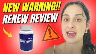 RENEW REVIEW - ⚠️((URGENT WARNING!!))⚠️ - Renew Really Works? Renew Supplement - Renew Weight Loss