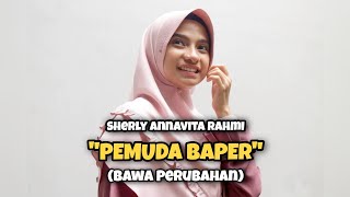 Full Motivasi Dari Sherly Annavita Rahmi - Pemuda BAPER (Bawa Perubahan)