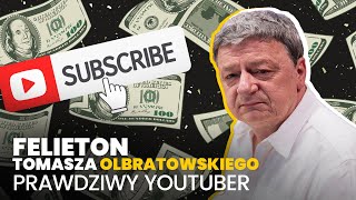 Prawdziwy youtuber - (23.05.2024) Felieton Tomasza Olbratowskiego