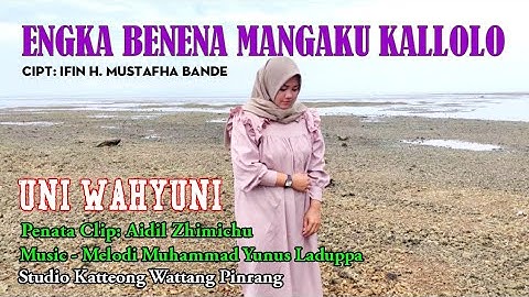 ENGKA BENENA MANGAKU KALLOLO ~ UNI WAHYUNI (OFFICIAL MUSIC VIDEO)  KARYA IFIN H. MUSTAFHA BANDE
