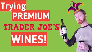 Trying a Couple "Top Shelf" Trader Joe's Wines!