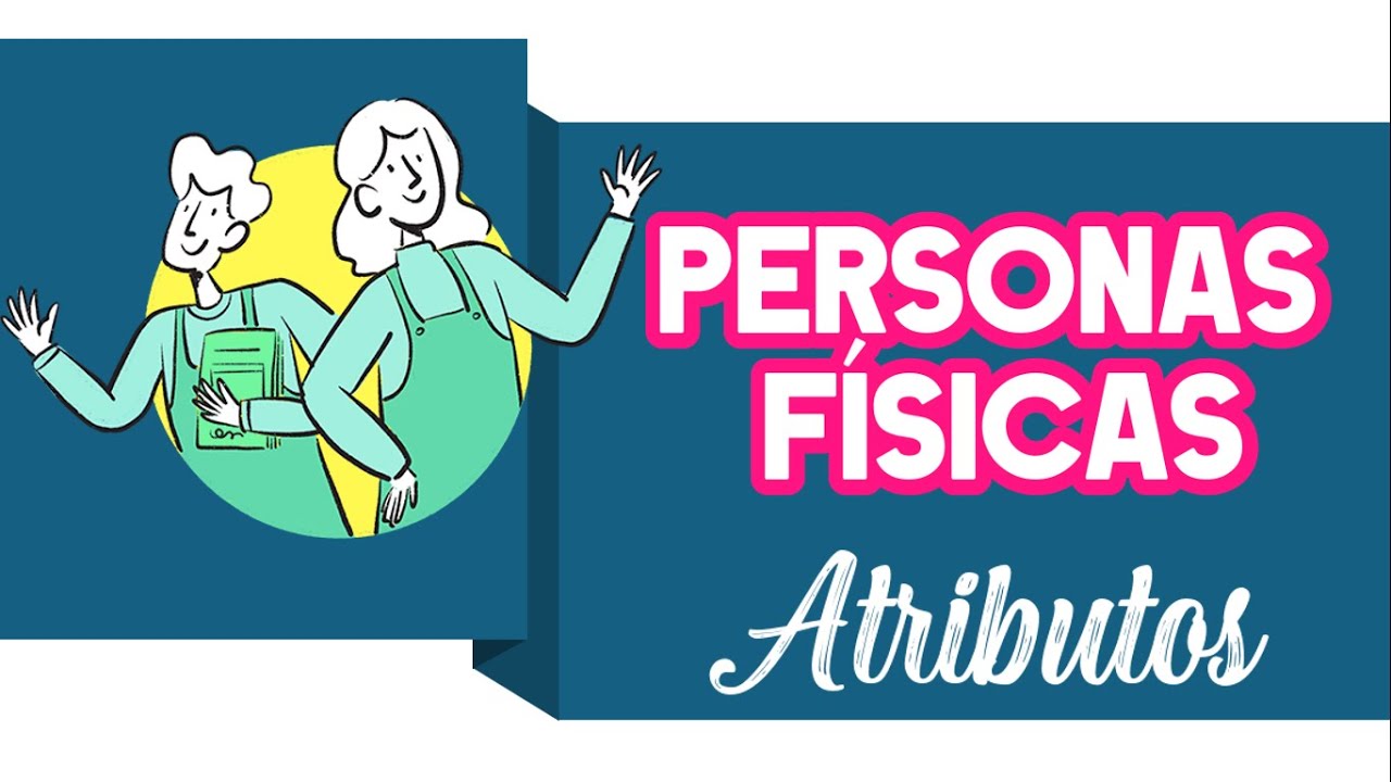 ATRIBUTOS DE LAS PERSONAS FISICAS