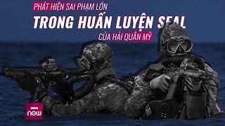 Sai lầm lớn trong huấn luyện đội đặc nhiệm SEAL của Hải quân Mỹ khiến 1 binh sĩ tử vong | VTC Now