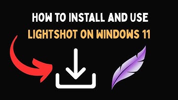 How to Install and Use Lightshot on Windows 11