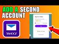 Yahoo Mail: How To Add A Second Account On Yahoo Mail (2026) (Quick And Easy Guide)